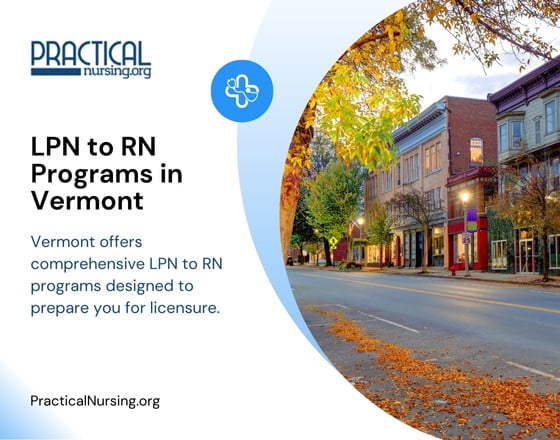 Vermont offers comprehensive LPN to RN programs designed to prepare you for licensure.