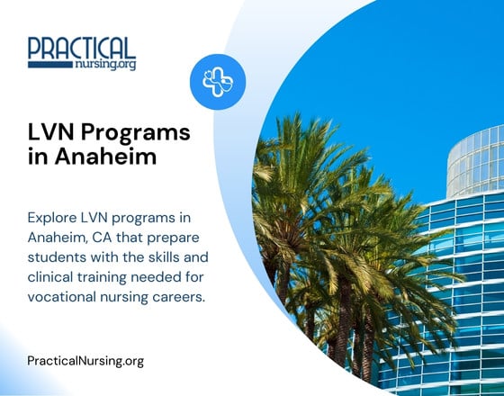 Anaheim California LVN programs providing vocational nursing education and hands-on clinical experience for entry-level healthcare roles