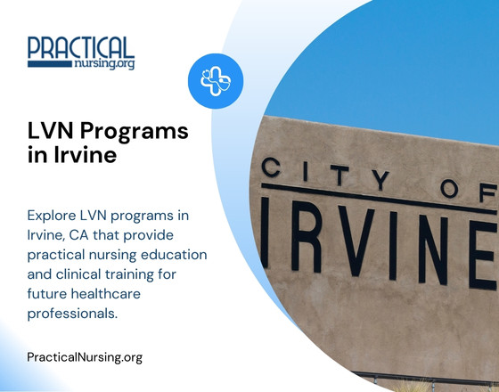 Irvine California LVN programs offering vocational nursing education and hands-on clinical experience for entry-level healthcare careers