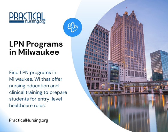 Milwaukee Wisconsin LPN programs providing practical nursing education and hands-on clinical experience for entry-level nursing careers