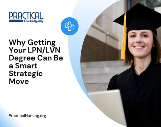 Why Getting Your LPN/LVN Degree Can Be a Smart Strategic Move