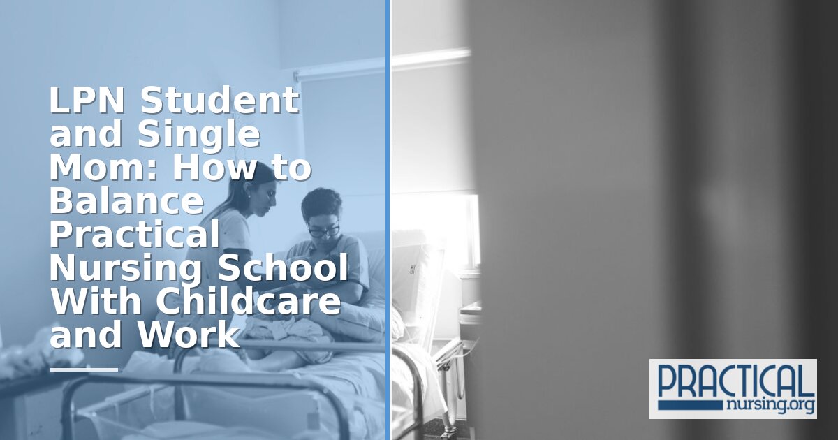 LPN Student and Single Mom: Balance School, Kids & Work