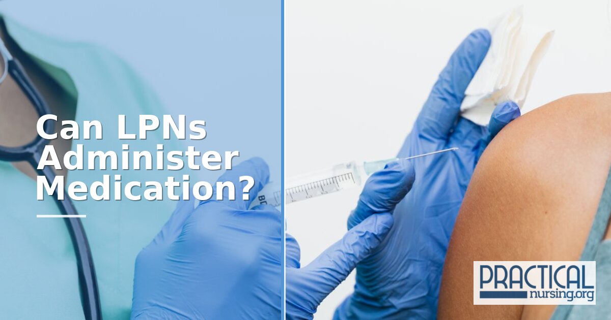 Can LPNs Administer Medication? Full Scope & Insulin Rules