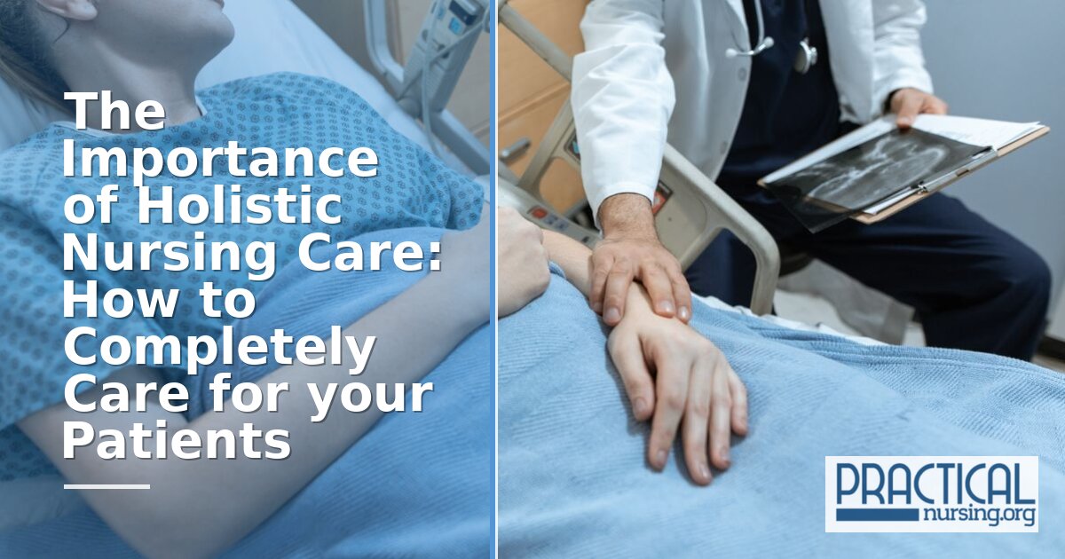 Holistic Nursing Care: Definition, Examples & LPN Guide