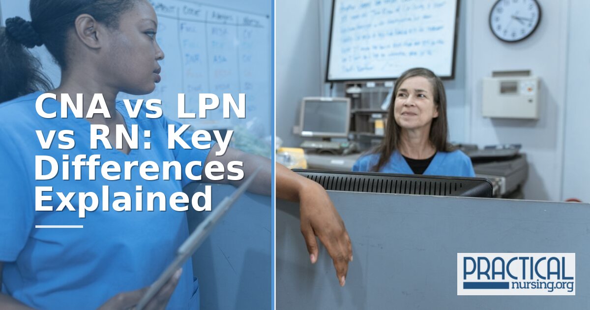 CNA vs LPN vs RN: Key Differences Explained (2026)